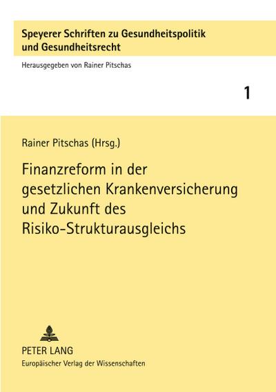Finanzreform in der gesetzlichen Krankenversicherung und Zukunft des Risiko-Strukturausgleichs