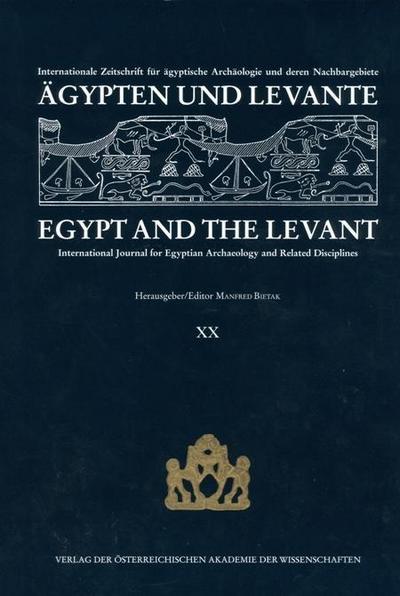 Ägypten und Levante /Egypt and the Levant. Internationale Zeitschrift... / Ägypten und Levante/Egypt and the Levant. XX /2010