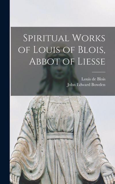 Spiritual Works of Louis of Blois, Abbot of Liesse