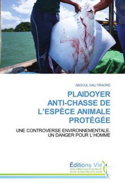 PLAIDOYER ANTI-CHASSE DE L’ESPÈCE ANIMALE PROTÉGÉE