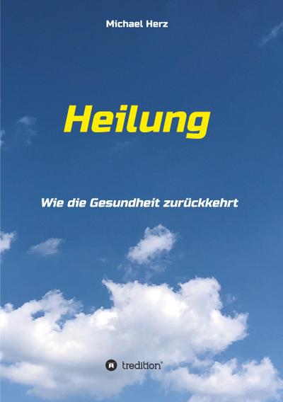 Heilung - Wie die Gesundheit zurückkehrt
