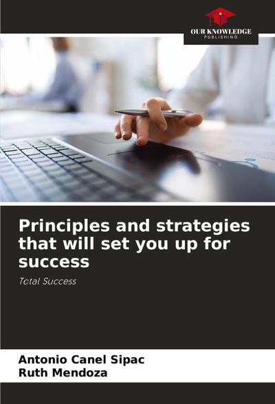 Principles and strategies that will set you up for success