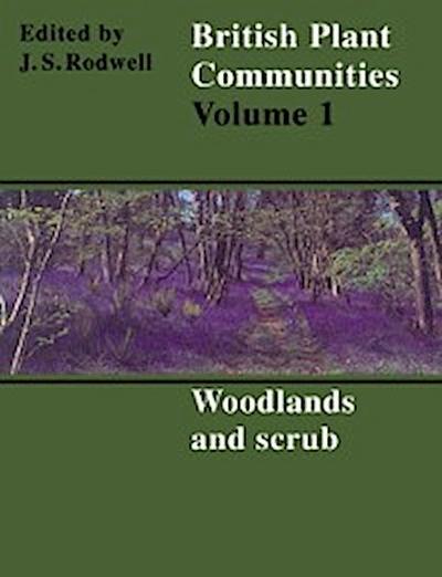 British Plant Communities: Volume 1, Woodlands and Scrub