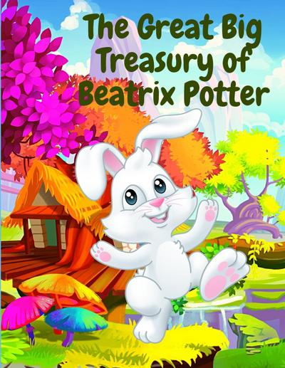 Beatrix Potter: Great Big Treasury of Beatrix Potter