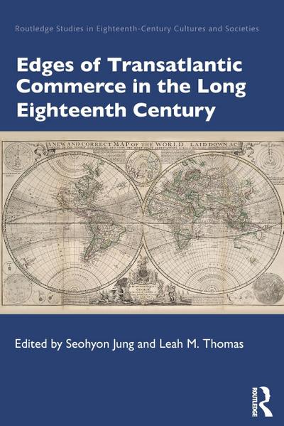 Edges of Transatlantic Commerce in the Long Eighteenth Century