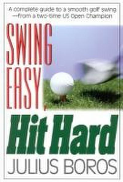 Swing Easy, Hit Hard