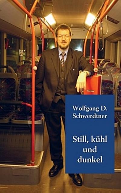 Still, kühl und dunkel