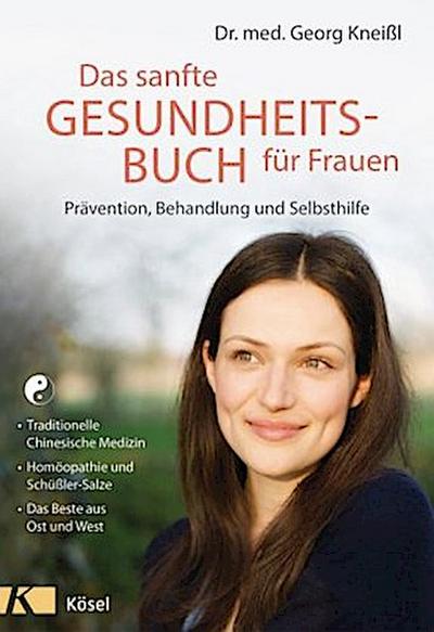 Das sanfte Gesundheitsbuch für Frauen - Überarbeitete Neuausgabe