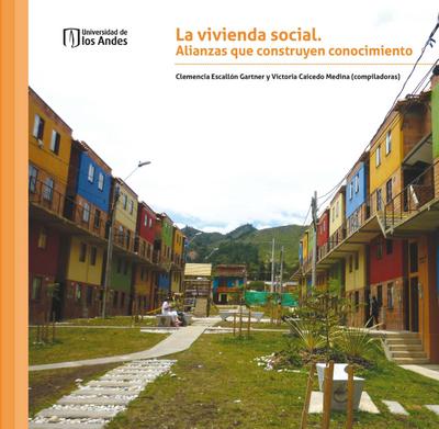 La vivienda social. Alianzas que construyen conocimiento