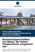 Restwerteigenschaften von Beton, der hohen Tempera