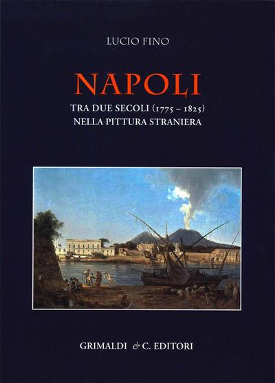 Napoli tra due secoli (1775-1825) nella pittura straniera