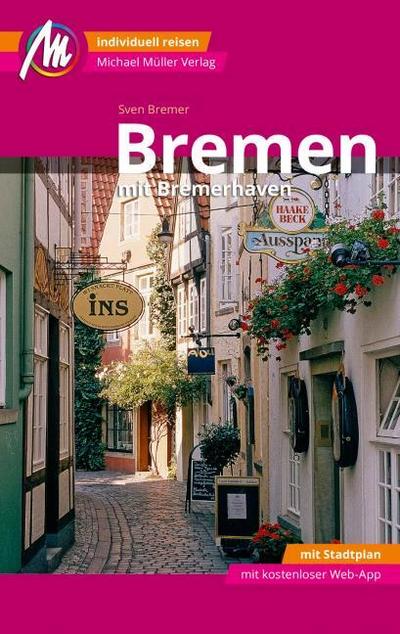 Bremen MM-City - mit Bremerhaven Reiseführer Michael Müller Verlag, m. 1 Karte