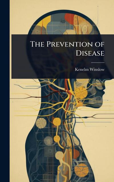 The Prevention of Disease