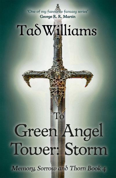 To Green Angel Tower: Storm: Memory, Sorrow & Thorn Book 4