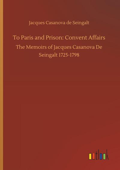 To Paris and Prison: Convent Affairs