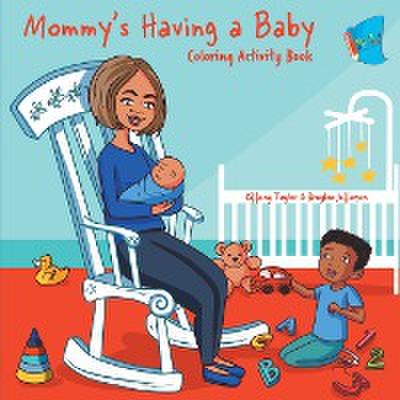 Mommy’s Having a Baby Coloring & Activity Book