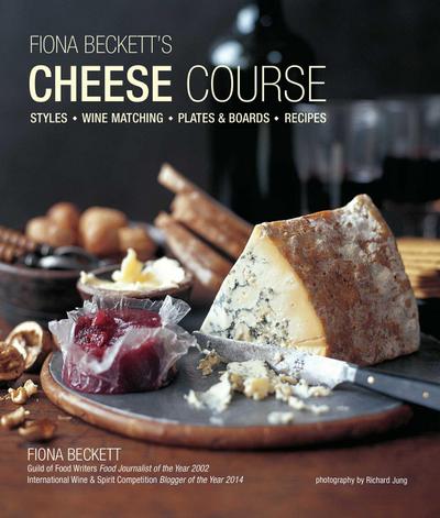 Fiona Beckett’s Cheese Course
