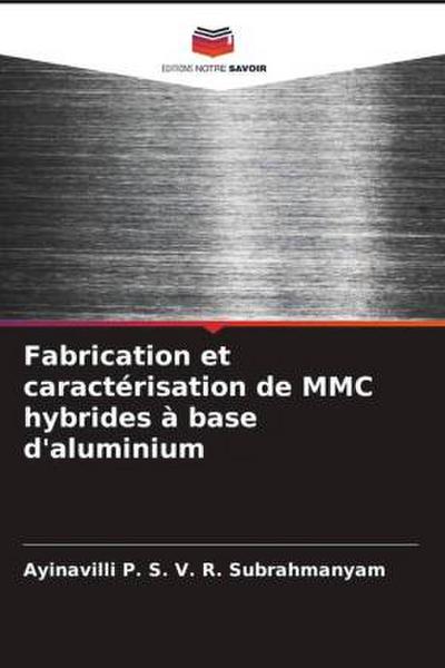 Fabrication et caractérisation de MMC hybrides à base d’aluminium