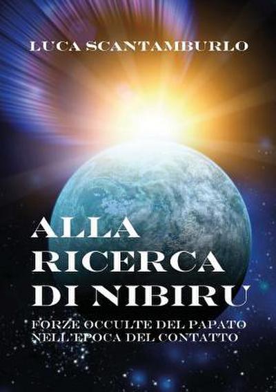 Alla ricerca di Nibiru. Forze occulte del papato nell’epoca del contatto