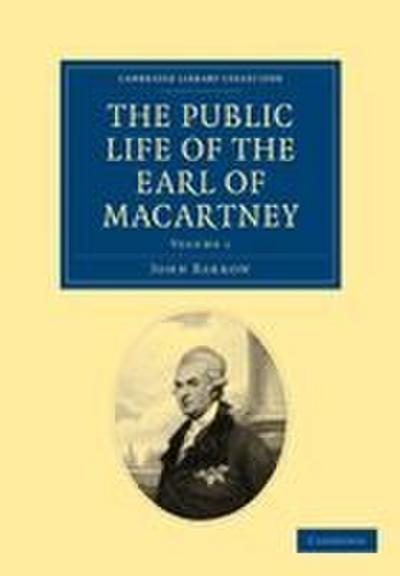 The Public Life of the Earl of Macartney - Volume 1