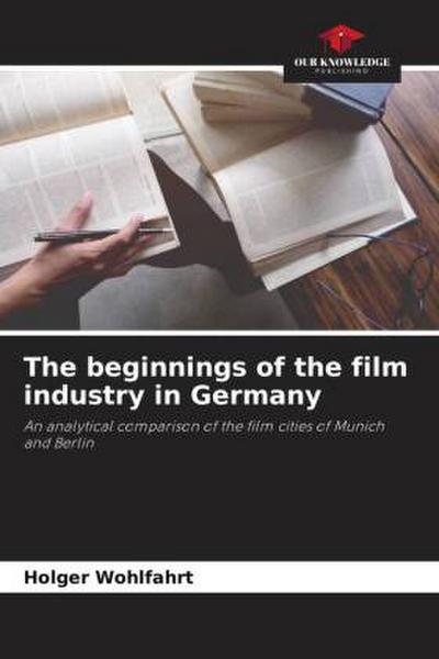 The beginnings of the film industry in Germany