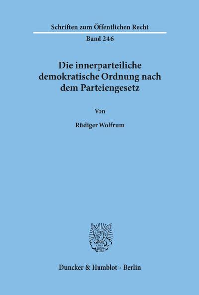 Die innerparteiliche demokratische Ordnung nach dem Parteiengesetz.