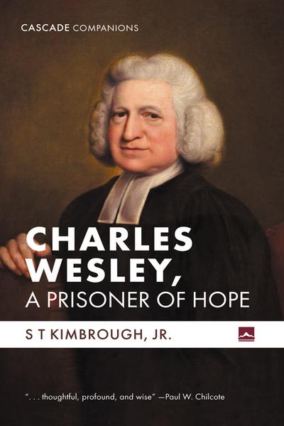 Charles Wesley, A Prisoner of Hope
