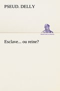 Esclave...ou reine?