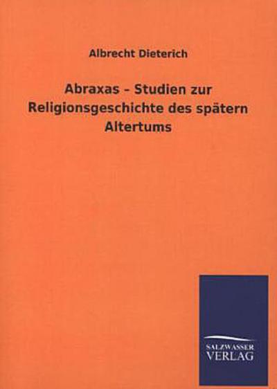 Abraxas - Studien zur Religionsgeschichte des spätern Altertums
