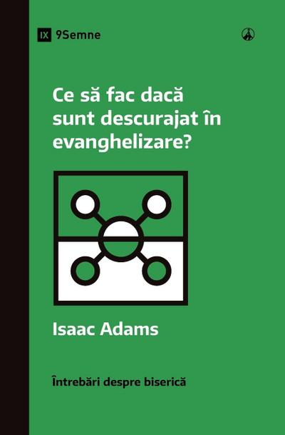 What If I’m Discouraged in My Evangelism? / Ce s¿ fac dac¿ sunt descurajat în evanghelizare?