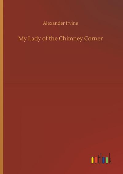 My Lady of the Chimney Corner