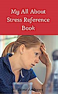 My All About Stress Reference Book (Reference Books, #8)