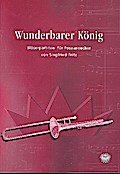 Wunderbarer König - Bläserpartitenfür Posaunenchor