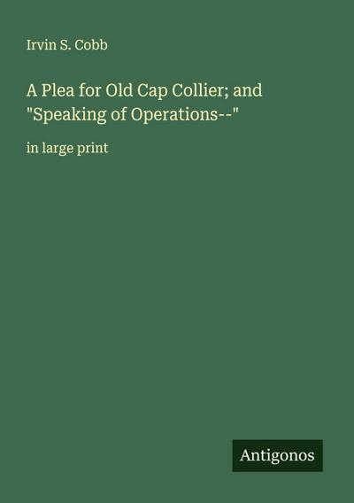 A Plea for Old Cap Collier; and "Speaking of Operations--"