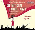 Die mit dem Bauch tanzt: Eine ostwestfälische Familiengeschichte (Lesung - 3 CDs)