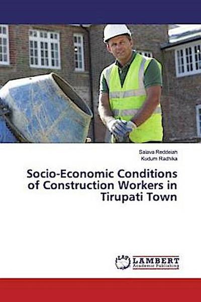 Socio-Economic Conditions of Construction Workers in Tirupati Town