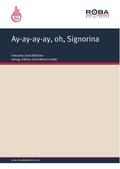 Ay-ay-ay-ay, oh, Signorina