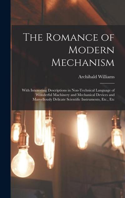 The Romance of Modern Mechanism