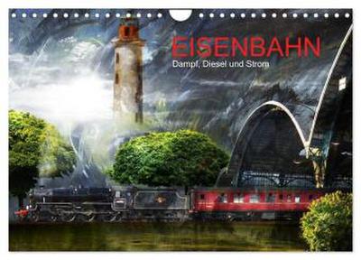 EISENBAHN - Dampf, Diesel und Strom (Wandkalender 2026 DIN A4 quer), CALVENDO Monatskalender