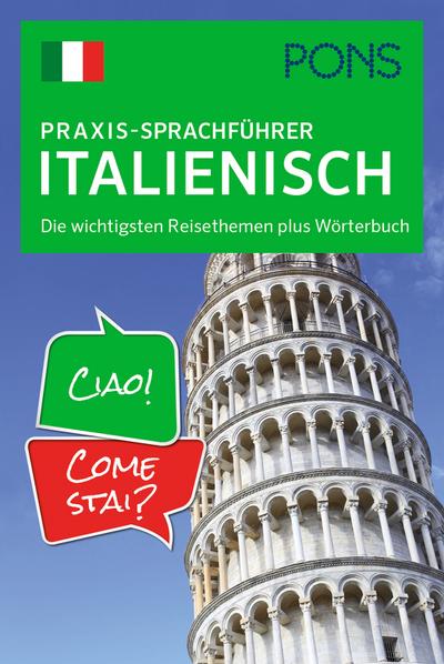 PONS Praxis-Sprachführer Italienisch: Die wichtigsten Reisethemen plus Wörterbuch