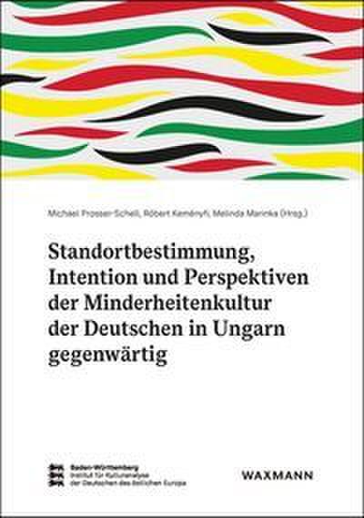 Standortbestimmung, Intention und Perspektiven der Minderheitenkultur der Deutschen in Ungarn gegenwärtig