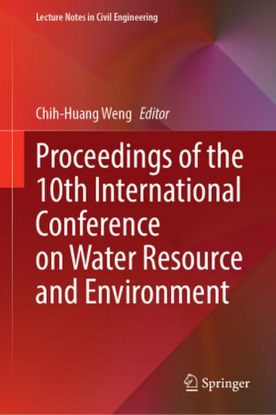 Proceedings of the 10th International Conference on Water Resource and Environment