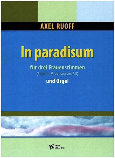 In paradisumfür 3 Frauenstimmen (SMsA) und Orgel