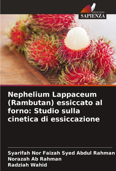 Nephelium Lappaceum (Rambutan) essiccato al forno: Studio sulla cinetica di essiccazione