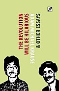 The Revolution Will Be Hilarious & Other Essays