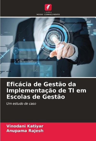 Eficácia de Gestão da Implementação de TI em Escolas de Gestão