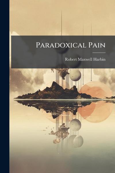 Paradoxical Pain