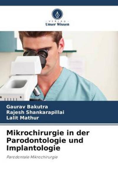 Mikrochirurgie in der Parodontologie und Implantologie