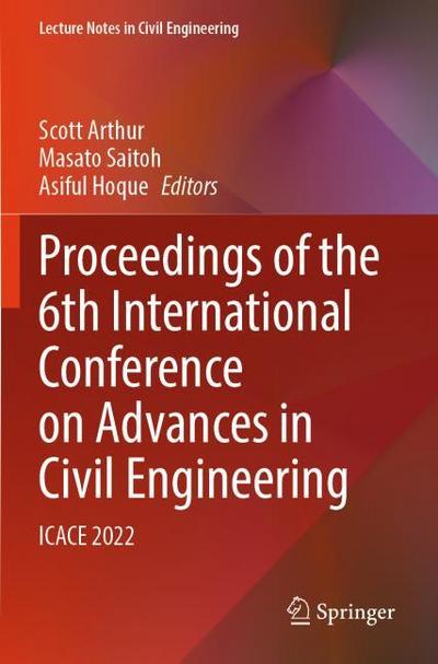 Proceedings of the 6th International Conference on Advances in Civil Engineering