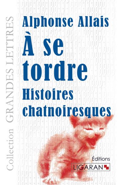 À se tordre (grands caractères)